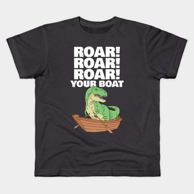 Roar your Boat Dinosaur Pun Kids T-Shirt by Freid